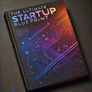 The Ultimate Startup Blueprint: Coaching, Tools, and Resources for Success